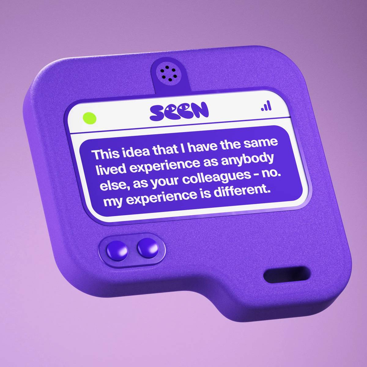 Seen: Device